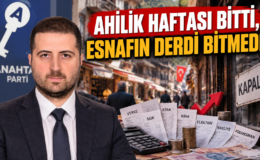Göksu:”Ahilik Haftası Bitti, Esnafın Derdi Bitmedi!”