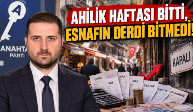 Göksu:”Ahilik Haftası Bitti, Esnafın Derdi Bitmedi!”