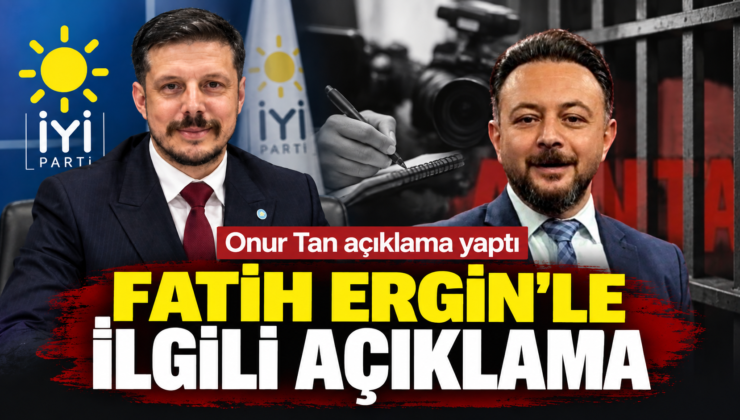 İYİ Parti Kastamonu Merkez İlçe Başkanı Onur Tan’dan Fatih Ergin Açıklaması
