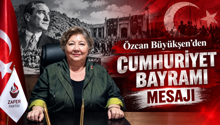 Özcan Büyükşen’den Cumhuriyet Bayramı Mesajı