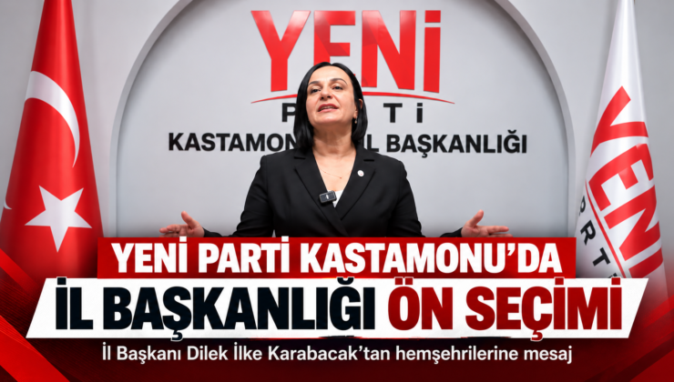 Karabacak Açıkladı:Yeni Parti Kastamonu’da İl Başkanlığı Ön Seçimi Yapılacak