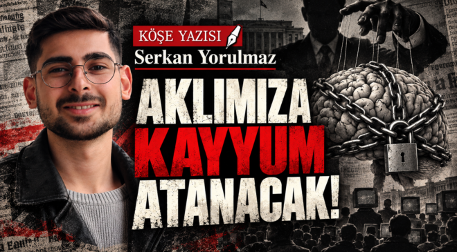 AKLIMIZA KAYYUM ATANACAK!